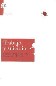 Trabajo y suicidio, de Christophe Dejours y Florence Bègue | portada del libro