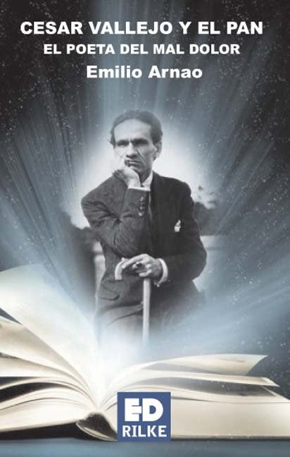 CESAR VALLEJO Y EL PAN. EL POETA DEL MAL DOLOR, de ARANO | portada del libro
