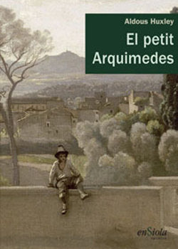 EL PETIT ARQUIMEDES, de HUXLEY, ALDOUS | portada del libro