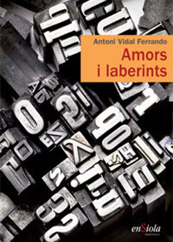 AMORS I LABERINTS, de VIDAL FERRANDO, ANTONI | portada del libro