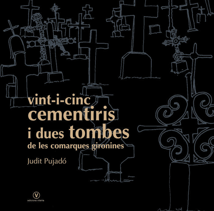 Vint-i-cinc cementiris i dues tombes de les comaques gironines, de Pujadó Puigdomènech, Judit | portada del libro