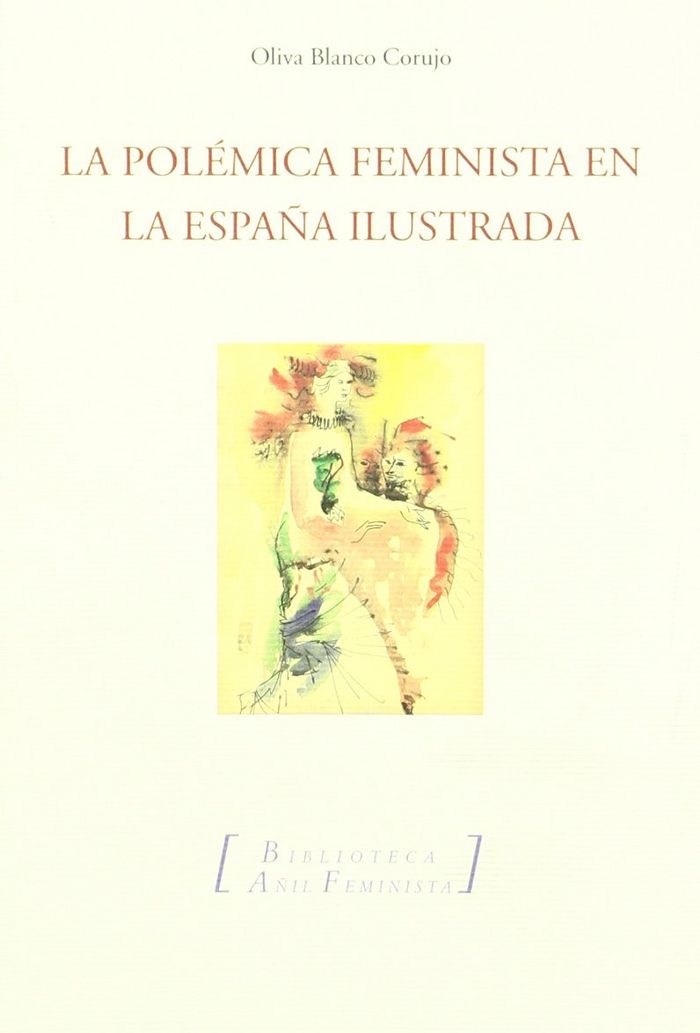 POLEMICA FEMINISTA EN LA ESPAÑA ILUSTRADA, LA, de BLANCO CORUJO | portada del libro