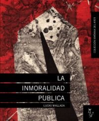 LA INMORALIDAD PUBLICA, de MALLADA,LUCAS | portada del libro