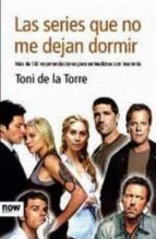 Las series que no me dejan dormir, de Toni De la Torre | portada del libro
