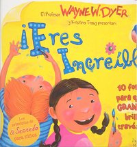 ERES INCREIBLE, de DYER | portada del libro