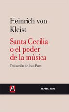 SANTA CECILIA O EL PODER DE LA MUSICA, de Heinrich von Kleist | portada del libro
