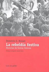 La rebeld¡a festiva, de Demetrio-E.Brisset | portada del libro