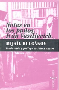 Notas en los puños. Iván Vasílievich, de Bulgákov, Mijaíl | portada del libro