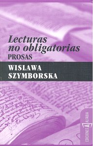 Lecturas no obligatorias, de Szymborska, Wislawa | portada del libro