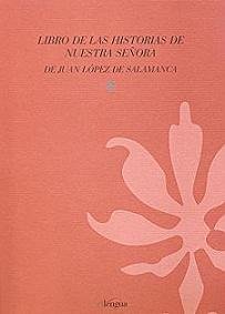 Libro de las historias de Nuestra Señora., de López de Salamanca, Juan | portada del libro