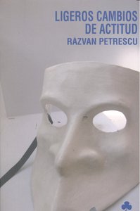 Ligeros cambios de actitud, de Petrescu, Razvan | portada del libro