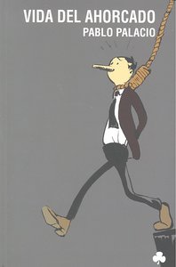 Vida del ahorcado, de Palacio, Pablo | portada del libro