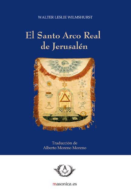SANTO ARCO REAL DE JERUSALEN, EL, de WILMSHURST, WALTER LESLIE | portada del libro