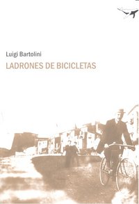 Ladrones de bicicletas, de Bartolini, Luigi | portada del libro