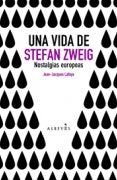 Una vida de Stefan Zweig, de Lafaye, Jean-Jacques | portada del libro