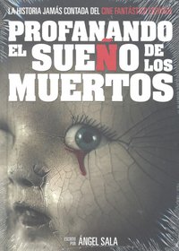 Profanando el sueño de los muertos, de ÁNGEL SALA | portada del libro