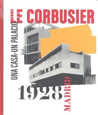 Le Corbusier, Madrid, 1928, de A.A.V.V. | portada del libro