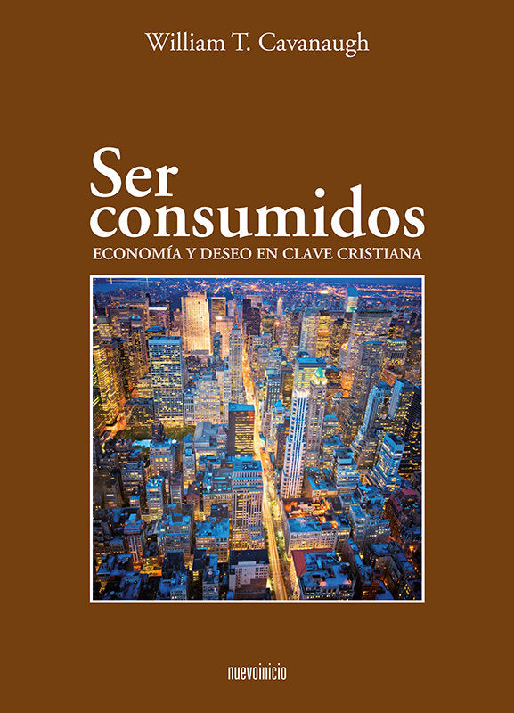 SER CONSUMIDOS, de CAVANAUGH, WILLIAM T. | portada del libro