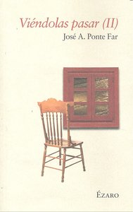 Viéndolas pasar II, de JOSé A.PONTE FAR | portada del libro