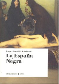ESPAÑA NEGRA -CUADERNOS ARTE, de GONZALEZ ESCRIBANO | portada del libro