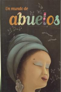 Un mundo de abuelos, de Gómez Mata, Marta | portada del libro