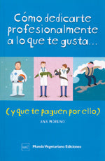 Cómo dedicarte profesionalmente a lo que te gusta..., de Ana | portada del libro