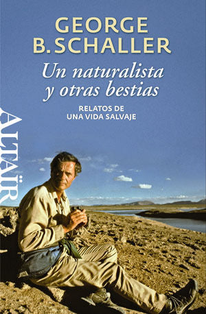Un naturalista y otras bestias, de Schaller, George Beals | portada del libro