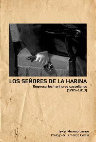 Los señores de la harina., de Moreno Lázaro | portada del libro