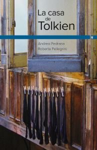 LA CASA DE TOLKIEN, de ANDREA PEDRANA Y ROBERTO PELLEGRINI | portada del libro