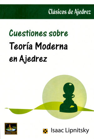 CUESTIONES SOBRE TEORíA MODERNA EN AJEDREZ, de LIPNITSKY, ISAAC | portada del libro