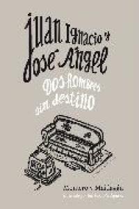 Juan Ignacio y José Ángel, de Montero | portada del libro