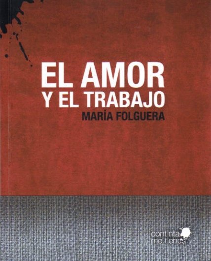 EL AMOR Y EL TRABAJO, de FOLGUERA DE CAMARA | portada del libro