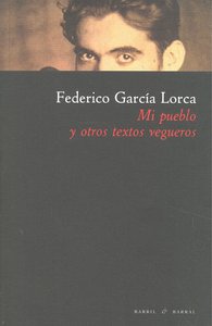 Mi pueblo y otros textos vegueros, de García Lorca, Federico | portada del libro