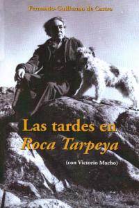 LAS TARDES EN ROCA TARPEYA (CON VICTORIO MACHO), de De Castro | portada del libro