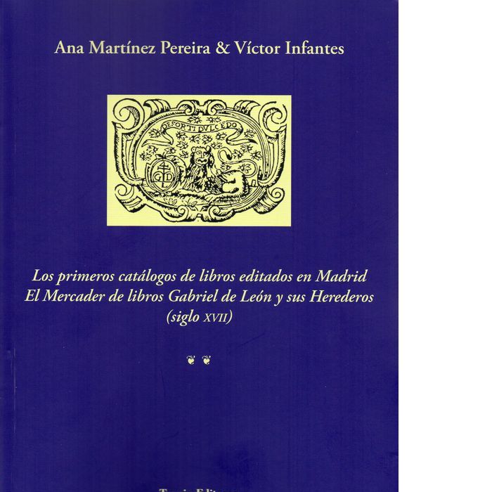 PRIMEROS CATALOGOS DE LIBROS EDITADOS EN MADRID, de Víctor Infantes y Ana Martínez Pereira | portada del libro