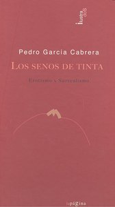 Los senos de tinta. Erotismo y Surrealismo, de García Cabrera | portada del libro