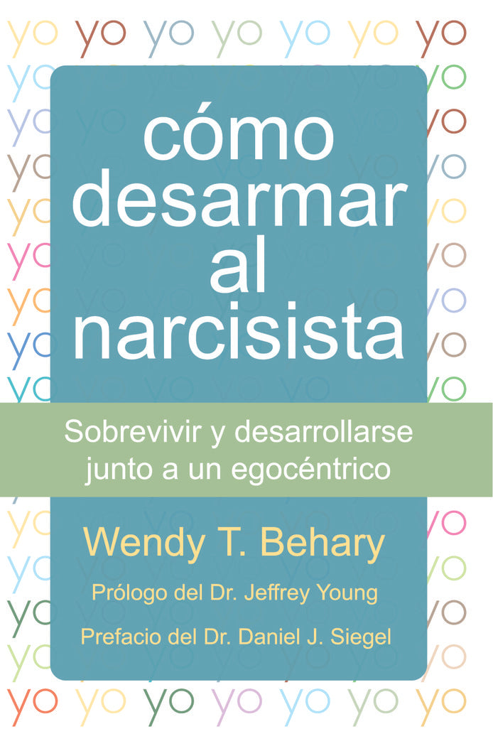 Cómo desarmar al narcisista, de Behary, Wendy T. | portada del libro