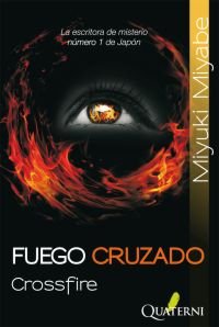 Fuego Cruzado (Crossfire), de Miyabe, Miyuki | portada del libro