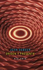 Origen y Presente, de JEAN GEBSER | portada del libro