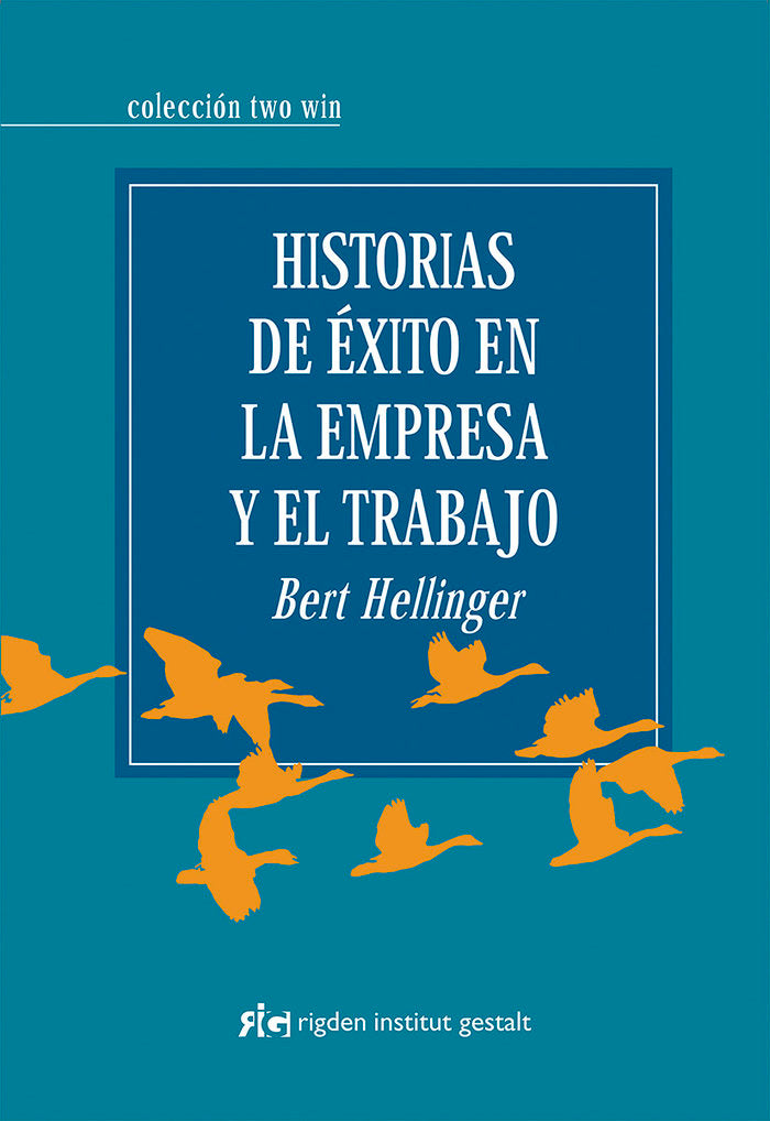 Historias de éxito en la empresa y el trabajo, de Hellinger, Bert | portada del libro