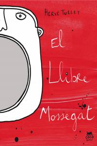LLIBRE MOSSEGAT, EL   *, de Tullet | portada del libro