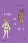 ENIGMA DE LO BELLO, EL, de DULCE, EXPOSITO | portada del libro