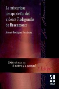 La misteriosa desaparicion del vidente Radigundis de Bracamonte, de RODRIGUEZ HERNANDEZ | portada del libro