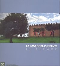 La Casa de Blas Infante. El legado, de Egea Fernández-Montesino | portada del libro
