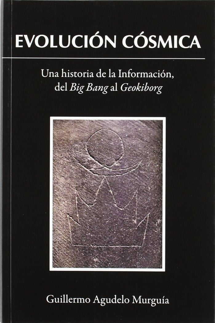 EVOLUCION COSMICA, LA, de AGUDELO MURGUIA, GUILLERMO | portada del libro