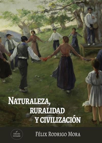 NATURALEZA, RURALIDAD Y CIVILIZACIÓN, de RODRIGO MORA | portada del libro