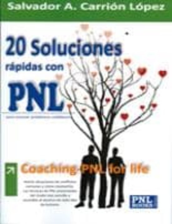 20 SOLUCIONES RAPIDAS CON PNL, de CARRION LOPEZ, SALVADOR ALFONSO | portada del libro