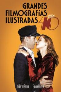 GRANDES FILMOGRAFÍAS ILUSTRADAS, de ALEGRETE DE BENITO, enrique | portada del libro