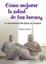 Cómo mejorar la salud de tus huesos, de Rafael | portada del libro