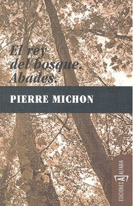 El rey del bosque, de PIERRE MICHON | portada del libro